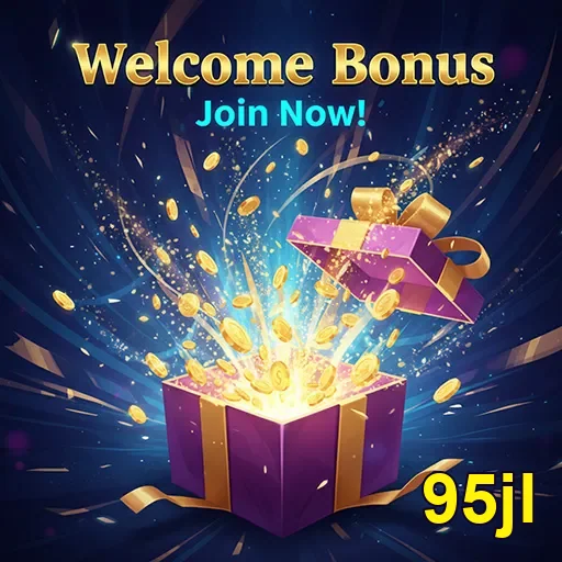95jl welcome bonus gift 5